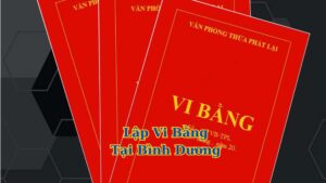 luật sư Dịch Vụ Lập Vi Bằng Tại Bình Dương - 0962536186